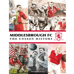 Middlesbrough F.C -The Unseen History