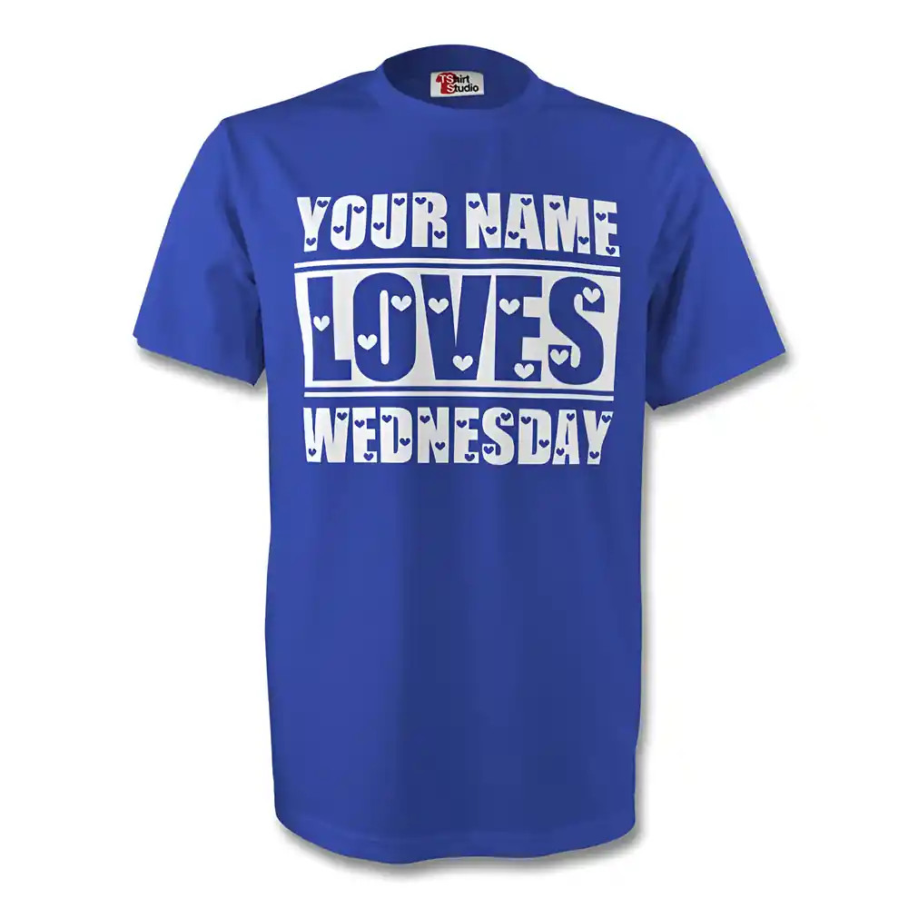 Your Name Loves Wednesday T-Shirt (Blue) - Kids Men's Polyester Sheffield Wednesday Made By: Gildan Boys Blue Extra Small