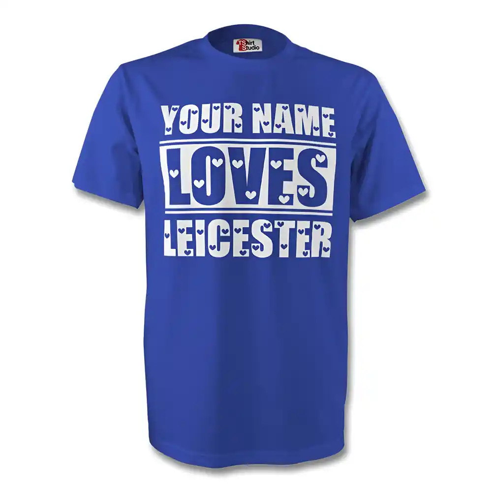 Your Name Loves Leicester T-Shirt (Blue) Polyester Made By: Gildan Men's Blue Xxl