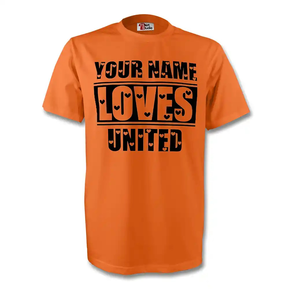 Your Name Loves United T-Shirt (Orange) Polyester Dundee United Made By: Gildan Men's Orange Medium