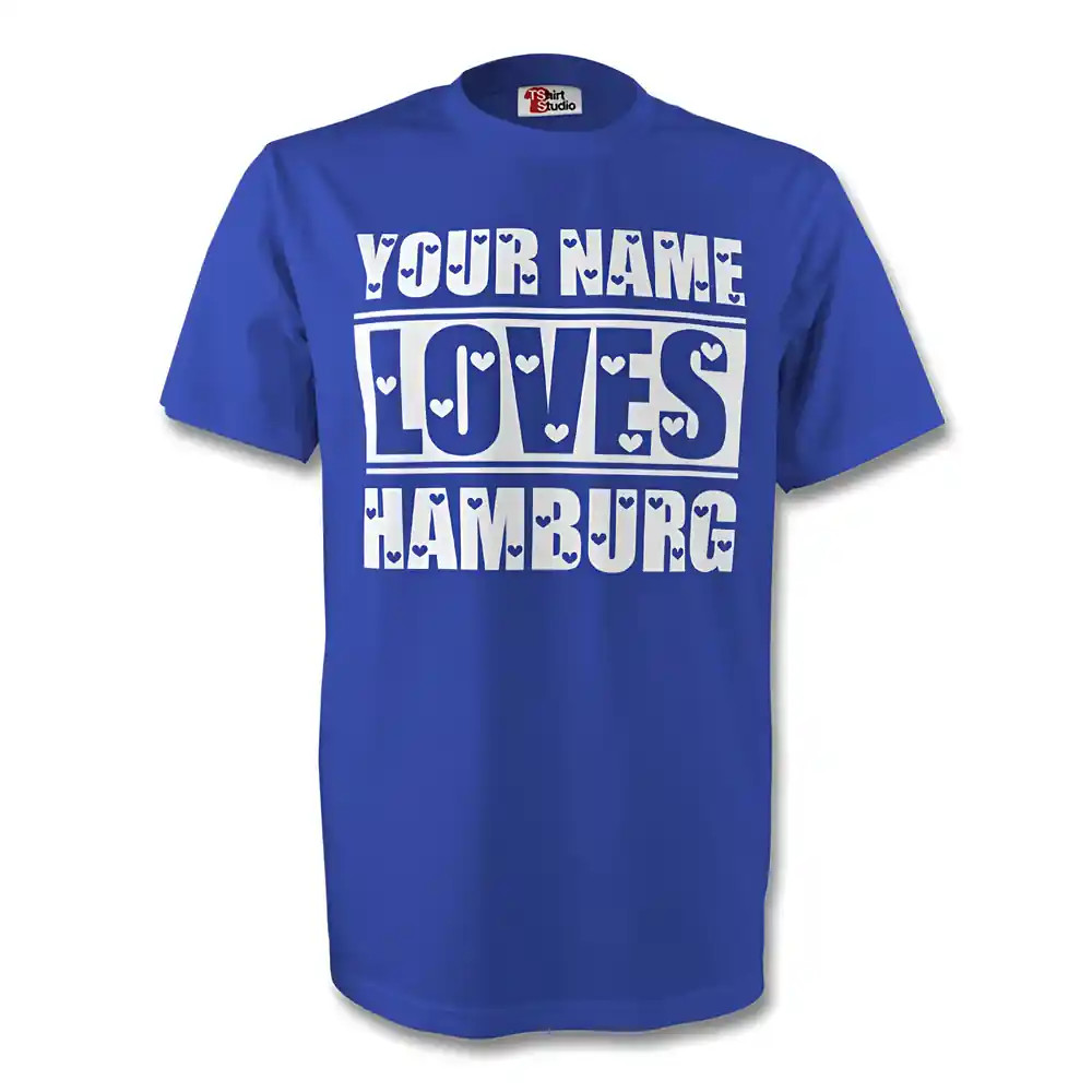 Your Name Loves Hamburg T-Shirt (Blue) Polyester Made By: Gildan Men's Blue Xxl